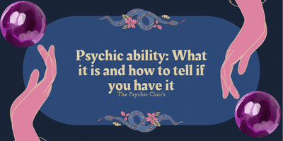 Psychic ability: What it is and how to tell if you have it