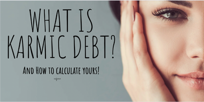 What is Karmic Debt? And how to calculate yours!