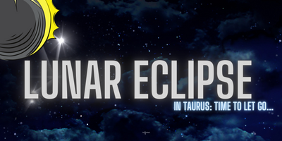 Lunar Eclipse in Taurus: Time to let go...